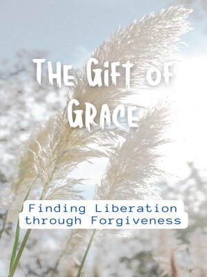 cover image of The Gift of Grace